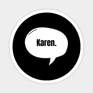 Karen Text-Based Speech Bubble Magnet